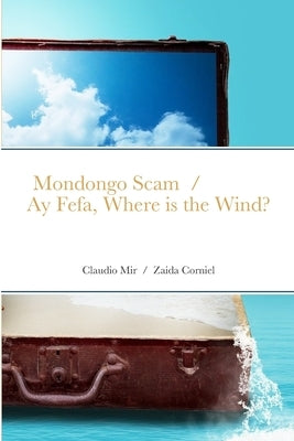 Mondongo Scam and Ay Fefa, Where is the Wind? by Mir, Claudio