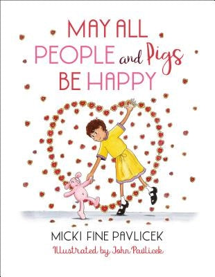 May All People and Pigs Be Happy by Fine Pavlicek, Micki