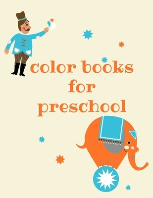 Color Book For Preschool: children's coloring book Simple Coloring Book by Easy Think, Annie