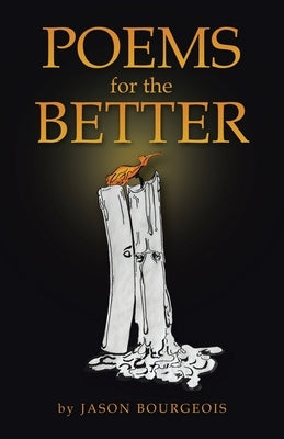 Poems for the Better by Bourgeois, Jason