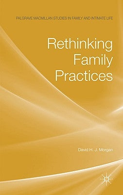 Rethinking Family Practices by Morgan, D.