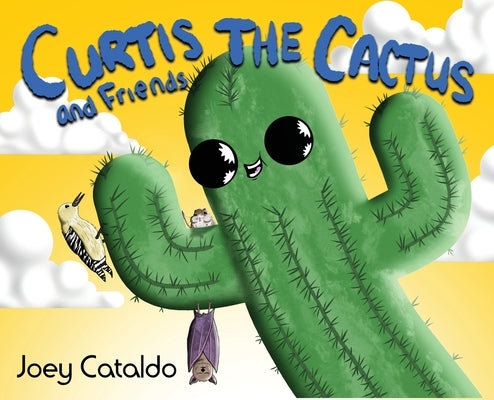 Curtis the Cactus and Friends by Cataldo