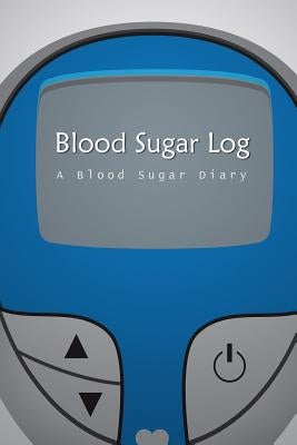Blood Sugar Log: A Blood Sugar Diary (6x9) by Publishing, Chiquita