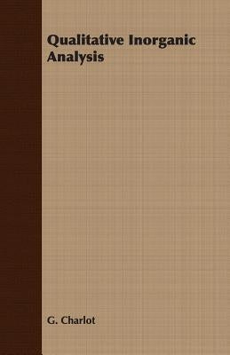 Qualitative Inorganic Analysis by Charlot, G.
