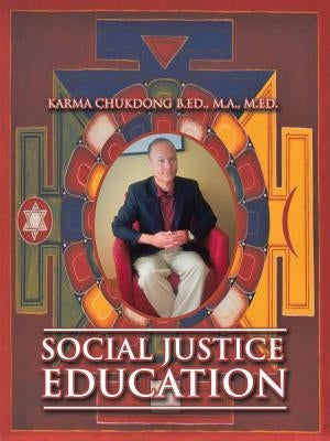 Social Justice Education by Chukdong B. Ed, M. a. M. Ed
