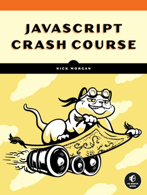 JavaScript Crash Course by Morgan, Nick