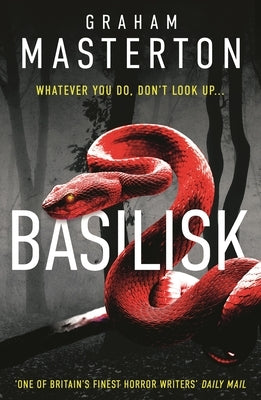 Basilisk: From the Master of Horror Comes a Standalone Thriller That Will Keep You Up at Night in 2025 by Masterton, Graham