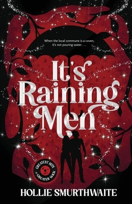 It's Raining Men: An Angsty, Steamy Paranormal Romantic Comedy by Smurthwaite, Hollie