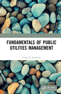 Fundamentals of Public Utilities Management by Spellman, Frank R.