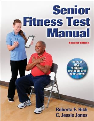 Senior Fitness Test Manual [With DVD] by Rikli, Roberta E.