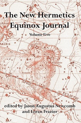 The New Hermetics Equinox Journal Volume 5 by Newcomb, Jason Augustus