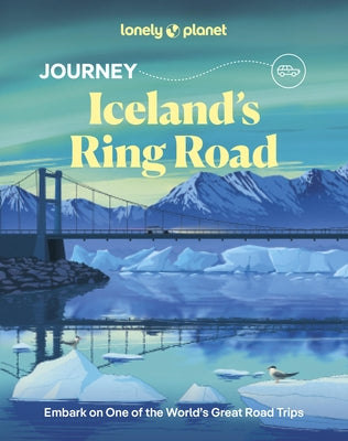 Lonely Planet Journey Iceland Ring Road by Planet, Lonely