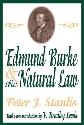 Edmund Burke and the Natural Law by Stanlis, Peter