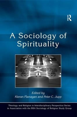 A Sociology of Spirituality by Jupp, Peter C.