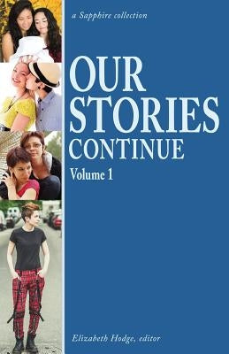 Our Stories Continue: Volume 1 by Hodge, Elizabeth