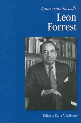 Conversations with Leon Forrest by Williams, Dana A.