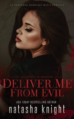 Deliver Me From Evil: An Arranged Marriage Mafia Romance by Knight, Natasha