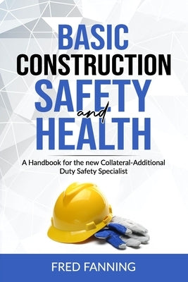 Basic Construction Safety and Health by Fanning, Fred