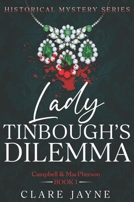 Lady Tinbough's Dilemma (Campbell & MacPherson Historical Mysteries 1) by Jayne, Clare