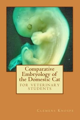 Comparative Embryology of the Domestic Cat by Knospe, Clemens
