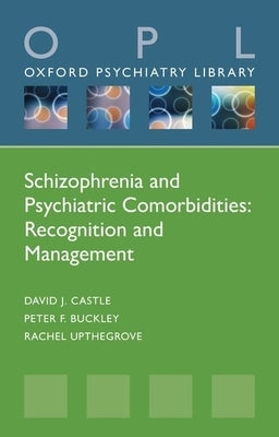 Schizophrenia and Psychiatric Comorbidities: Recognition Management by Castle, David J.