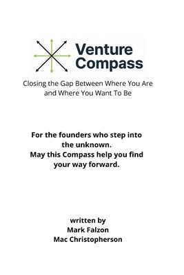The Venture Compass: Closing the Gap Between Where You Are and Where You Want To Be by Christopherson, Mac