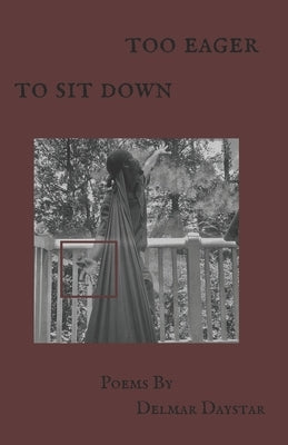 Too Eager To Sit Down by Daystar, Delmar