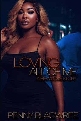 Loving All of Me: A BBW Story by Blacwrite, Penny