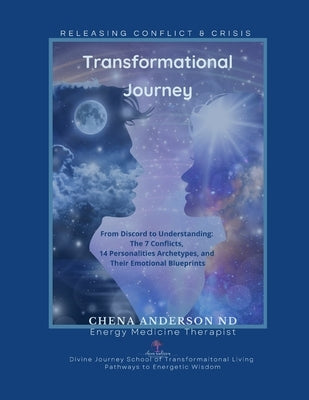 Transformational Journey: Clearing Conflict Through Constitutional Meridian Personalities by Anderson Nd, Chena Felicia