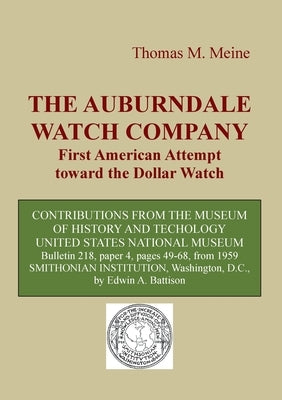 The Auburndale Watch Company: First American attempt toward the Dollar Watch by Battison, Edwin A.