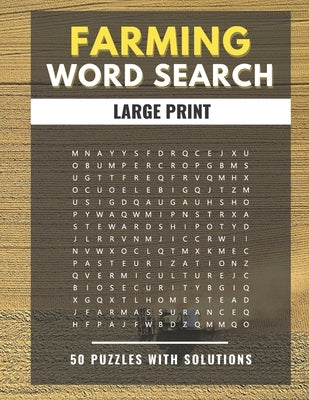 Farming Word Search Large Print 50 puzzles With Solutions: The Best Holiday and Christmas Gift For Adults and Kids interessed By Farm life, Agricultur by Wordsearch, Belfen