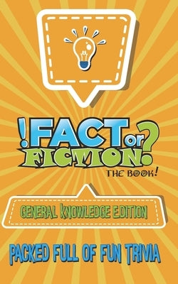 Fact Or Fiction: General Knowledge by Skelding, Lee