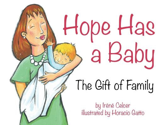 Hope Has a Baby: The Gift of Family by Celcer, Irene