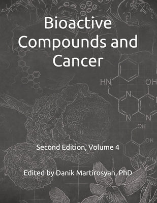 Bioactive Compounds and Cancer: Second Edition by Martirosyan, Danik M.