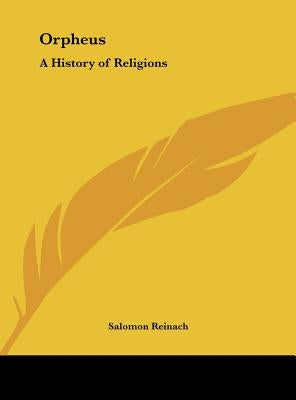 Orpheus: A History of Religions by Reinach, Salomon