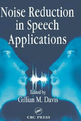 Noise Reduction in Speech Applications by Davis, Gillian M.