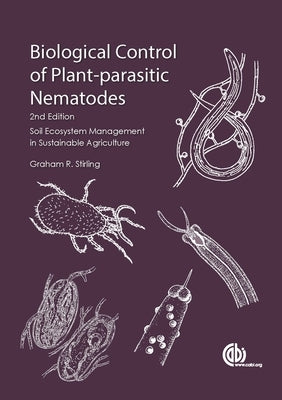 Biological Control of Plant-Parasitic Nematodes: Soil Ecosystem Management in Sustainable Agriculture by Stirling, Graham