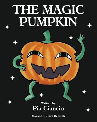 The Magic Pumpkin by Ciancio, Pia