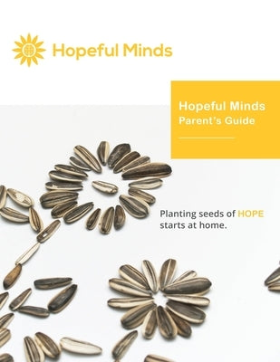 Hopeful Minds Parent's Guide by Goetzke, Kathryn