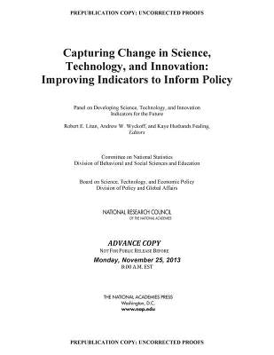 Capturing Change in Science, Technology, and Innovation: Improving Indicators to Inform Policy by National Research Council