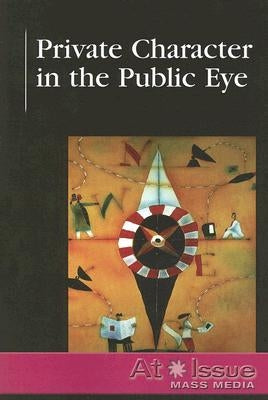 Private Character in the Public Eye by Gaborro, Allen