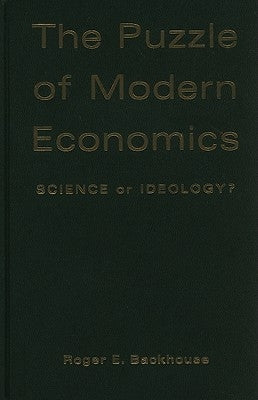 The Puzzle of Modern Economics by Backhouse, Roger E.