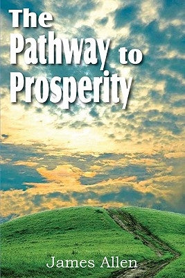 The Path to Prosperity by Allen, James