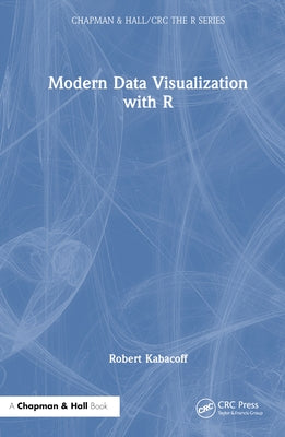 Modern Data Visualization with R by Kabacoff, Robert