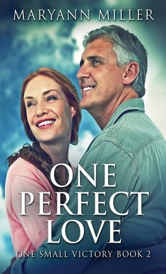 One Perfect Love by Miller, Maryann