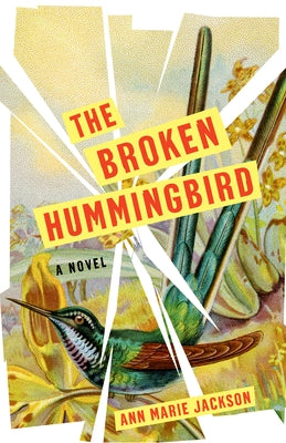 The Broken Hummingbird by Jackson, Ann Marie