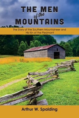The Men of the Mountains by Spalding, Arthur W.