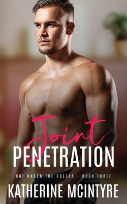 Joint Penetration by McIntyre, Katherine