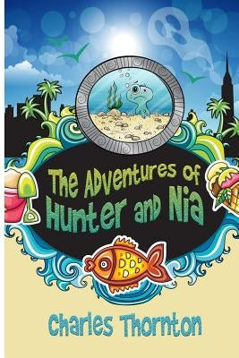 The Adventures of Hunter and Nia by Thornton, Charles