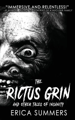 The Rictus Grin and Other Tales of Insanity by Summers, Erica
